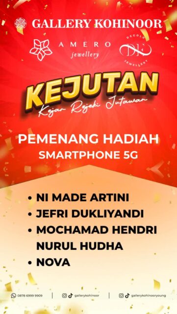 Kami mengucapkan selamat kepada para pemenang hadiah undian KEJUTAN "Kejar Rejeki Jutawan" 2026 

1 Unit Mobil Suzuki S-presso 
* KOMANG SUMARSA

2 Pcs Logam Mulia Antam 5gr 
* NI NYOMAN TRISNA DEWI
* UMI KHOLIFAH

3 Unit Sepeda Listrik 
* NI PUTU DEVINA LEONIYANTHI
* I MADE KARYA
* DEWI FATIMAH

4 Unit Smartphone 5G Xiaomi 15T 
* MOCHAMAD HENDRI NURUL HUDHA
* NOVA
* JEFRI DUKLIYANDI
* NI MADE ARTINI

Bagi SobatGK yang belum beruntung jangan lewatkan KEJUTAN periode berikutnya ❤️‍🔥❤️‍🔥

@amerojewellery @degoldjakarta @gallerykohinooryoung 

#gallerykohinoor #kejutan #undian #tokoemasbali #pemenang