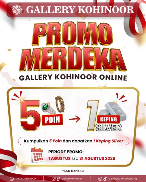 ✨ BELI EMAS, KUMPULKAN POIN, BAWA PULANG SILVER! ✨

Bulan Agustus makin spesial bareng Gallery Kohinoor Online! ❤️

Setiap pembelian Perhiasan Emas secara online, Sobat GK berkesempatan mengumpulkan poin yang bisa ditukarkan dengan 1 Keping Silver!

💎 Cara ikutnya gampang:
✅ Setiap pembelian kelipatan 1 gram = 1 Poin
✅ Kumpulkan 5 Poin = 1 Keping Silver
✅ Berlaku kelipatan, jadi makin banyak poin, makin banyak silver yang bisa Sobat GK dapatkan!

📅 Periode Promo:
1 – 31 Agustus 2026

📌 Syarat & Ketentuan:
• Khusus pembelian Perhiasan Emas (tidak berlaku untuk Logam Mulia/LM).
• Berlaku khusus transaksi online.
• Poin hanya dapat dikumpulkan dan ditukarkan selama periode promo berlangsung.

Yuk Sobat GK manfaatkan kesempatan ini! Selain tampil makin berkilau dengan perhiasan impian, Sobat GK juga bisa membawa pulang 1 Keping Silver sebagai bonus. 🤍✨

 #gallerykohinoor #goldshopbali #tokoemasbali #antam #perakbali