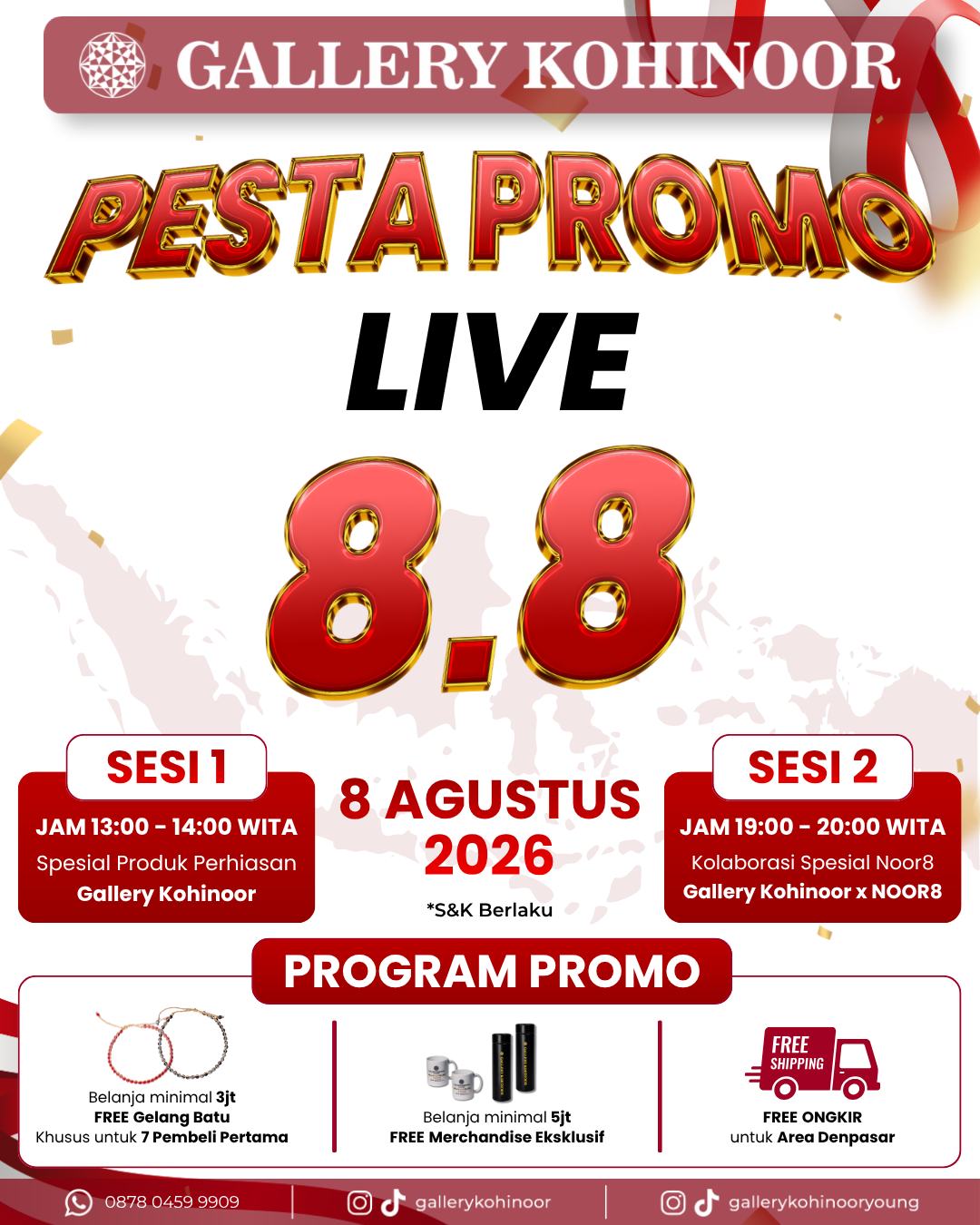 🎉 PESTA PROMO LIVE 8.8 TELAH HADIR! 🎉

Siap-siap berburu perhiasan impian dengan promo spesial yang cuma ada di LIVE SHOPPING 8.8 Gallery Kohinoor ya Sobat GK! ✨💍

📅 Sabtu, 8 Agustus 2026

🕐 SESI 1 | 13.00 – 14.00 WITA
💎 Spesial produk perhiasan Gallery Kohinoor

🕖 SESI 2 | 19.00 – 20.00 WITA
✨ Kolaborasi spesial Gallery Kohinoor × NOOR8

🔥 PROMO SPESIAL 8.8
🎁 Belanja minimal Rp3.000.000 → GRATIS gelang batu untuk 7 pembeli pertama
🎁 Belanja minimal Rp5.000.000 → GRATIS merchandise eksklusif
🚚 FREE ONGKIR area Denpasar

Jangan sampai kelewatan ya! Siapkan wishlist Sobat GK, aktifkan pengingat, dan bergabung saat LIVE dimulai. Siapa cepat, dia dapat! 💛

Ada kejutan rahasia juga loh untuk beberapa Sobat GK yang beruntung!

#gallerykohinoor #goldshopbali #tokoemasbali #antam #goldjewelry